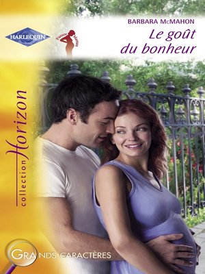 cover image of Le goût du bonheur (Harlequin Horizon)